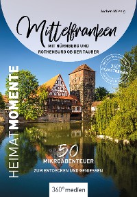 Cover Mittelfranken mit Nürnberg und Rothenburg ob der Tauber – HeimatMomente