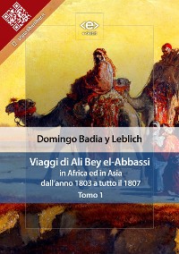 Cover Viaggi di Ali Bey el-Abbassi in Africa ed in Asia. Tomo 1