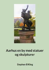 Cover Aarhus en by med statuer og skulpturer