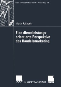 Cover Eine dienstleistungsorientierte Perspektive des Handelsmarketing