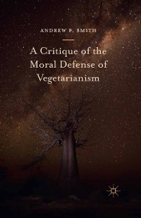 Cover A Critique of the Moral Defense of Vegetarianism