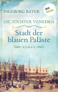 Cover Die Töchter Venedigs - Band 2: Stadt der blauen Paläste
