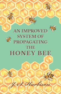 Cover An Improved System of Propagating the Honey Bee