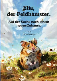 Cover Elia, der Feldhamster.