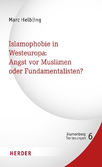 Cover Islamophobie in Westeuropa: Angst vor Muslimen oder Fundamentalisten?
