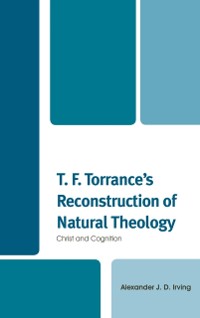 Cover T. F. Torrance's Reconstruction of Natural Theology