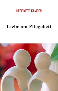 Cover Liebe am Pflegebett