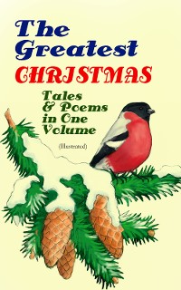 Cover The Greatest Christmas Tales & Poems in One Volume (Illustrated)