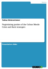 Cover Negiotiating parties of the Cuban Missile Crisis and their strategies