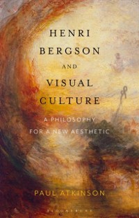 Cover Henri Bergson and Visual Culture