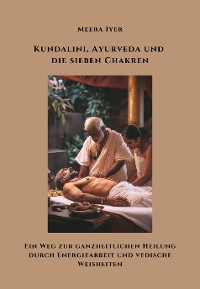 Cover Kundalini, Ayurveda und die sieben Chakren