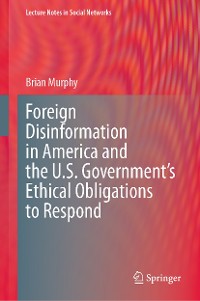 Cover Foreign Disinformation in America and the U.S. Government’s Ethical Obligations to Respond