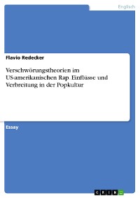 Cover Verschwörungstheorien im US-amerikanischen Rap. Einflüsse und Verbreitung in der Popkultur