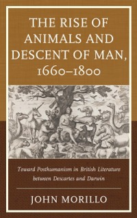 Cover Rise of Animals and Descent of Man, 1660-1800