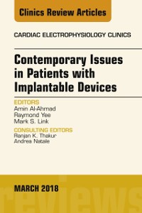 Cover Contemporary Issues in Patients with Implantable Devices, An Issue of Cardiac Electrophysiology Clinics