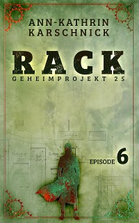 Cover Rack - Geheimprojekt 25: Episode 6