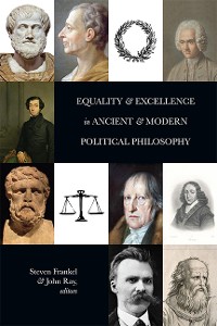 Cover Equality and Excellence in Ancient and Modern Political Philosophy