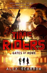 Cover TimeRiders: Gates of Rome (Book 5)