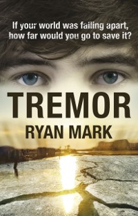 Cover Tremor : If your world was falling apart, how far would you go to save it?