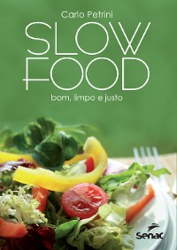 Cover Slow Food: bom, limpo e justo