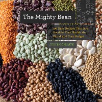 Cover The Mighty Bean: 100 Easy Recipes That Are Good for Your Health, the World, and Your Budget (Countryman Know How)
