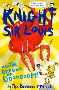 Cover Knight Sir Louis and the Dragon of Doooooom!