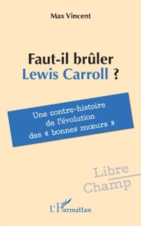 Cover Faut-il bruler Lewis Carroll ?