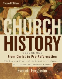 Cover Church History, Volume One: From Christ to the Pre-Reformation