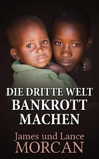 Cover Die Dritte Welt Bankrott Machen