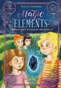 Cover Magic Elements (Band 3) – Im Bann des dunklen Kristalls