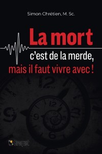 Cover La mort c'est de la merde, mais il faut vivre avec!