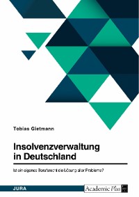 Cover Insolvenzverwaltung in Deutschland. Ist ein eigenes Berufsrecht die Lösung aller Probleme?