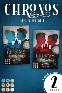 Cover Chronos Academy: Sammelband der packend-romantischen Fantasy-Dilogie »Chronos Academy«