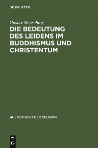 Cover Die Bedeutung des Leidens im Buddhismus und Christentum