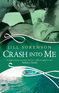 Cover Crash into Me: A Rouge Romantic Suspense