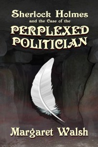 Cover Sherlock Holmes and the Case of the Perplexed Politician