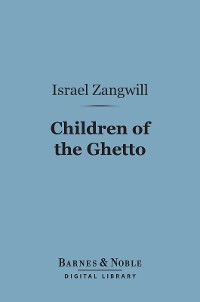 Cover Children of the Ghetto (Barnes & Noble Digital Library)