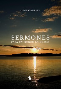 Cover Sermones para un Mundo en Ocaso