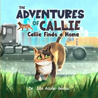 Cover The Adventures of Callie : Callie Finds a Home