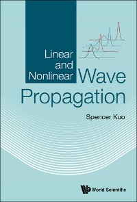 Cover LINEAR AND NONLINEAR WAVE PROPAGATION