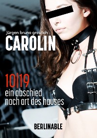 Cover Carolin. Die BDSM Geschichte einer Sub - Folge 10