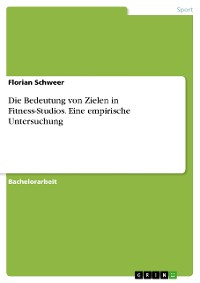 Cover Die Bedeutung von Zielen in Fitness-Studios. Eine empirische Untersuchung