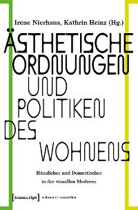 Cover Ästhetische Ordnungen und Politiken des Wohnens