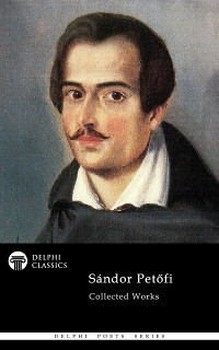 Cover Delphi Complete Poetical Works of Sandor Petofi Illustrated