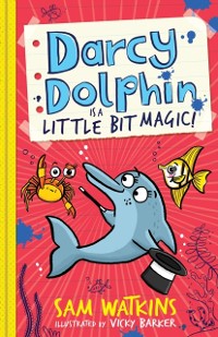 Cover Darcy Dolphin is a Little Bit Magic!