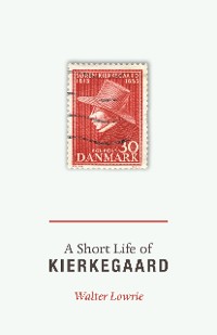 Cover A Short Life of Kierkegaard