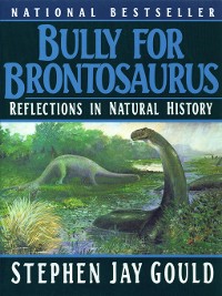 Cover Bully for Brontosaurus: Reflections in Natural History