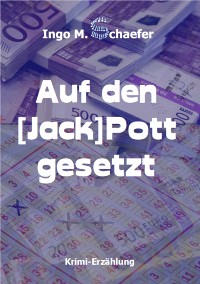 Cover Auf den [Jack] Pott gesetzt & Der Steinerne Schafskopf