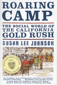 Cover Roaring Camp: The Social World of the California Gold Rush