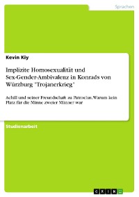 Cover Implizite Homosexualität und Sex-Gender-Ambivalenz in Konrads von Würzburg "Trojanerkrieg"
